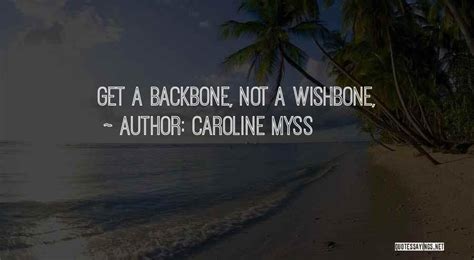 Top 16 Quotes & Sayings About Wishbone Backbone