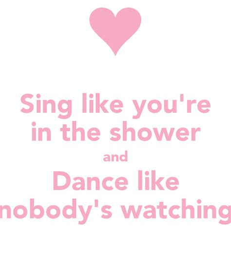 Quotes about Singing In The Shower (35 quotes)