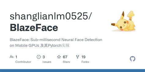 GitHub - shanglianlm0525/BlazeFace: BlazeFace: Sub-millisecond Neural Face Detection on Mobile ...