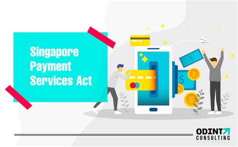 Singapore Payment Services Act: Objectives & Licenses Classification