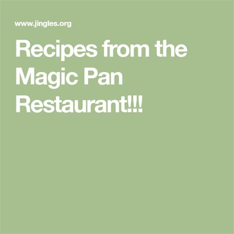 Recipes from the Magic Pan Restaurant!!! | Recipes, Restaurant, Pan