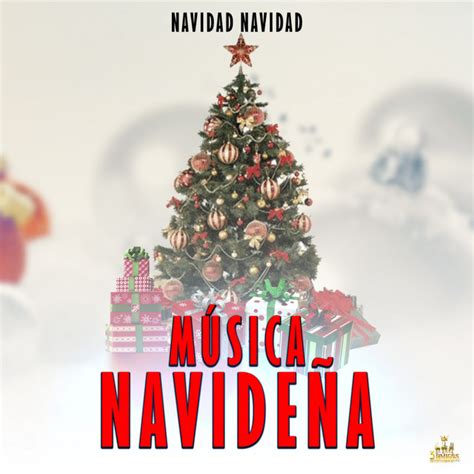 Navidad Navidad - música y letra de Canciones De Navidad, Musica Navideña | Spotify