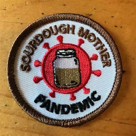 Sourdough Mother - PANDEMIC PATCHES