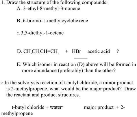 SOLVED: Draw the structure of the following compounds: A. 3-ethyl-8-methyl-3-nonene B. 6-bromo ...