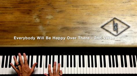 Everybody Will Be Happy Over There - Piano Lesson - YouTube