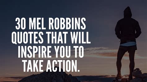 30 Mel Robbins Quotes That Will Inspire You To Take Action