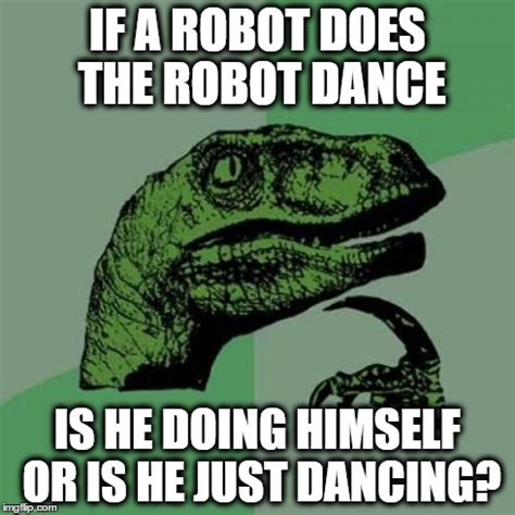 The robot dance - Imgflip