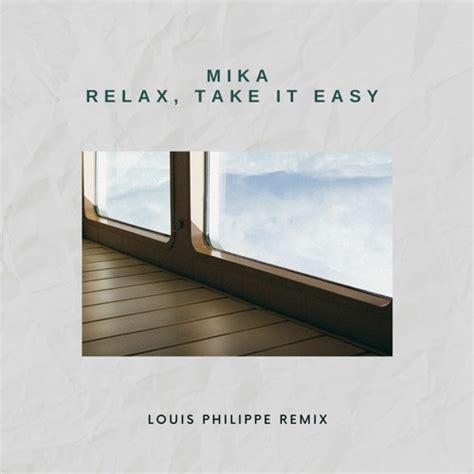 Stream MIKA- Relax, Take It Easy (Louis Philippe Remix) by Louis Philippe | Listen online for ...