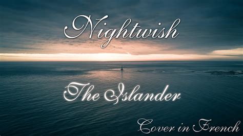 🇫🇷 THE ISLANDER (NIGHTWISH) - adaptation française par COVER IN FRENCH ...