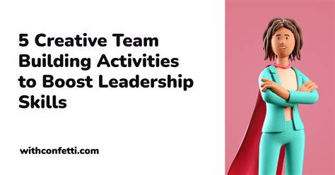 5 Engaging Leadership Team Building Activities | Confetti 🎉