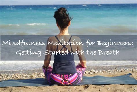 Guided Mindfulness Meditation for Beginners: Getting Started With The Breath - The Joy Within