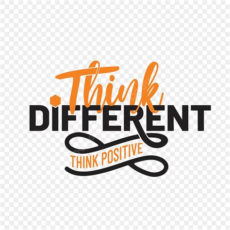 Positive Thinking Clipart Hd PNG, Quotes Lettering Of Think Different ...