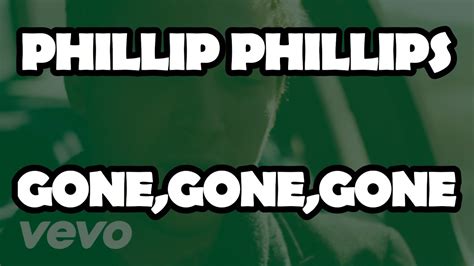 Phillip Phillips - Gone, Gone, Gone (Official Video Lyrics) - YouTube