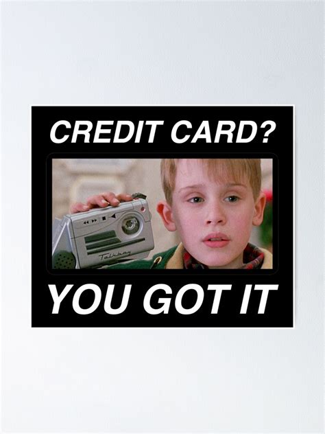 "Credit Card, You Got It" Poster for Sale by Cuttintees | Redbubble