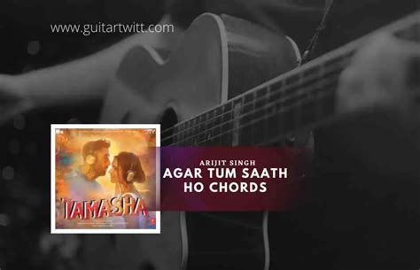 Agar Tum Saath Ho Chords By Arijit Singh, Alka Yagnik - Guitartwitt