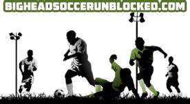 Big Head Soccer Unblocked - Official Website