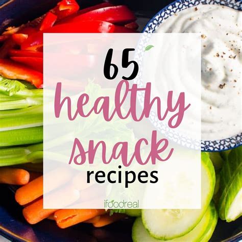 65 Healthy Snack Recipes - iFoodReal.com