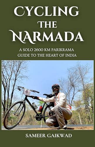 Cycling the Narmada: A Solo 2600 km Parikrama Guide to the Heart of ...