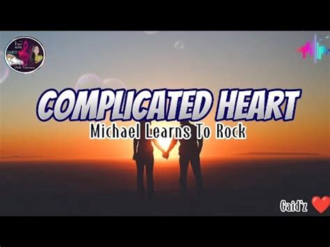 Complicated Heart _Michael Learns To Rock(Lyrics) - YouTube