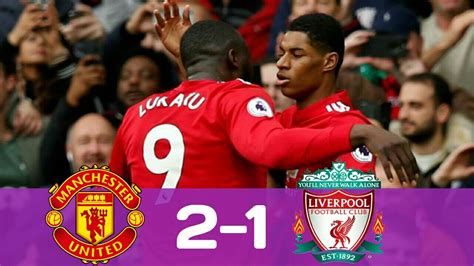 Manchester United vs Liverpool 2-1 Highlights & Goals EPL 2018 - YouTube