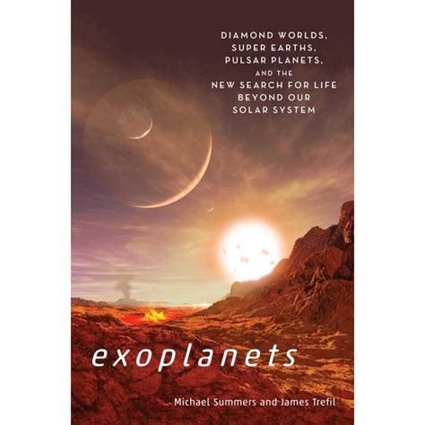 Exoplanets : Diamond Worlds, Super Earths, Pulsar Planets, and the New ...