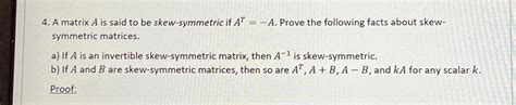 Solved A matrix A ﻿is said to be skew-symmetric if AT=-A. | Chegg.com