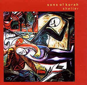 Sons Of Korah - Shelter (2002, CD) | Discogs