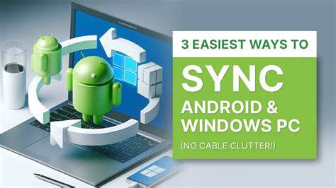 3 Best Ways to Sync an Android Phone with a Windows PC: Your Complete Guide - TrendsALife