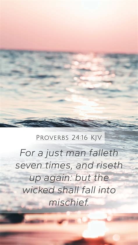 Proverbs 24:16 KJV Mobile Phone Wallpaper - For a just man falleth ...