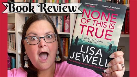 Book Review: None of This is True by Lisa Jewell - YouTube