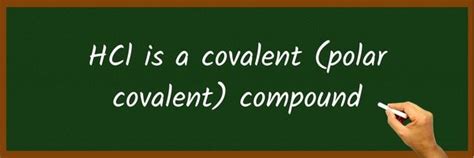 Is Hydrogen chloride (HCl) Ionic or Covalent? (And Why?)