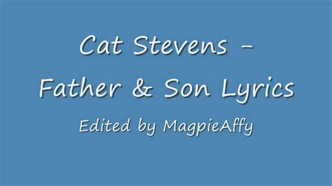 Cat Stevens - Father and Son Lyrics - YouTube