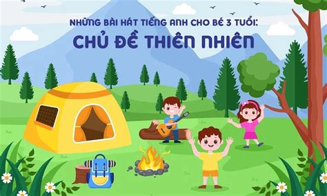 7 bài hát tiếng Anh cho bé 3 tuổi với chủ đề thiên nhiên