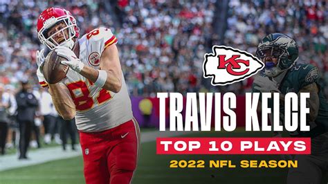 Top 10 Travis Kelce Plays from the 2022 NFL Season | Kansas City Chiefs ...