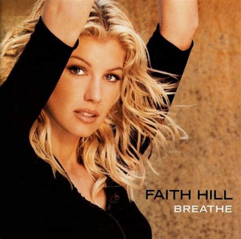 Faith Hill Songs - A list of 10 of the best | Holler