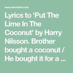 Put the lime in the coconut lyrics | Lyrics, Coconut lime, Music lyrics