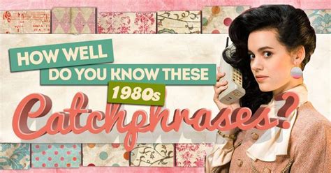 How Well Do You Know These 1980s Catchphrases? | Catch phrase, Question game, Did you know