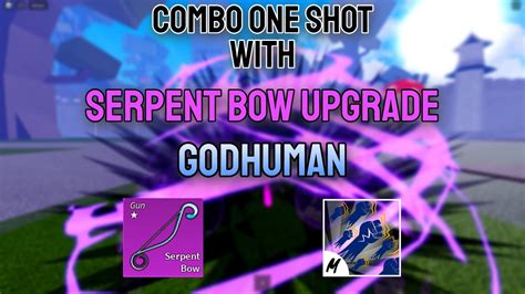 Combo One Shot With Serpent Bow And Godhuman | Blox Fruits - YouTube