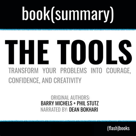 The Tools by Phil Stutz - Book Summary: Transform Your Problems into Courage, Confidence, and ...