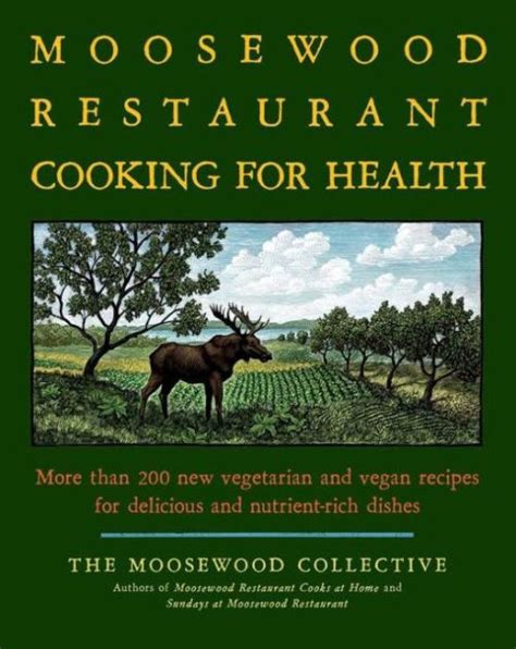 The Moosewood Restaurant Cooking for Health: More Than 200 New ...