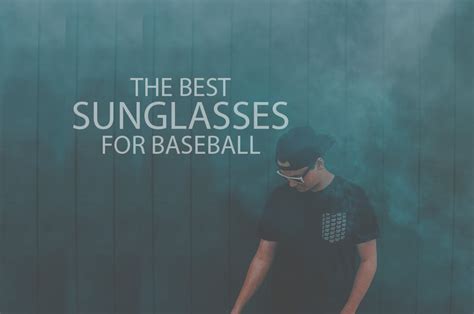 13 Best Sunglasses for Baseball - Dizzzi