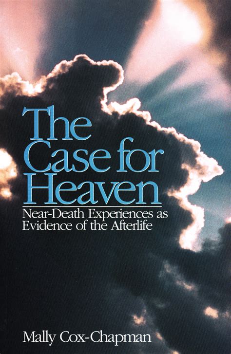 Read The Case for Heaven, Near Death Experiences as Evidence of the ...