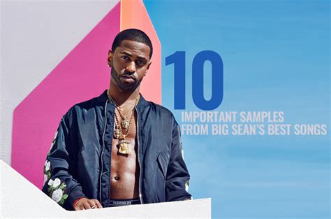 Lists: 10 Important Samples From Big Sean’s Best Songs – 4sho Magazine