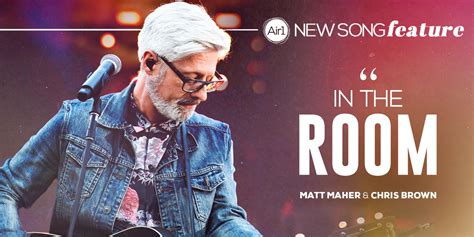 Matt Maher and Chris Brown Declare Desire to Witness a Miracle With "In The Room" | Air1 Worship ...