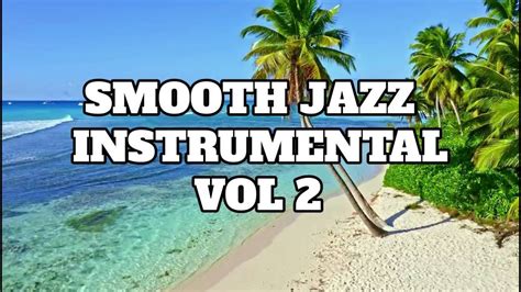 Smooth Jazz Instrumental Vol 2 - YouTube