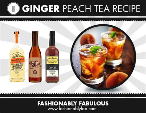 Ginger Peach Tea Recipe - Fashionably Fab Blog