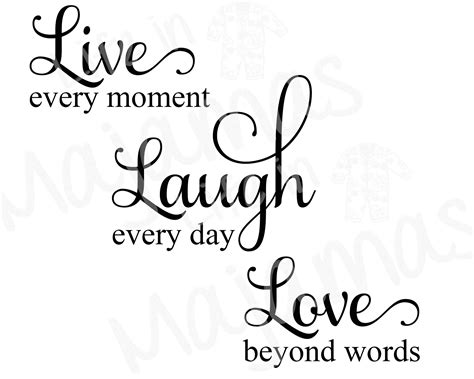 Live Every Moment Laugh Every Day Love Beyond Words SVG PNG - Etsy