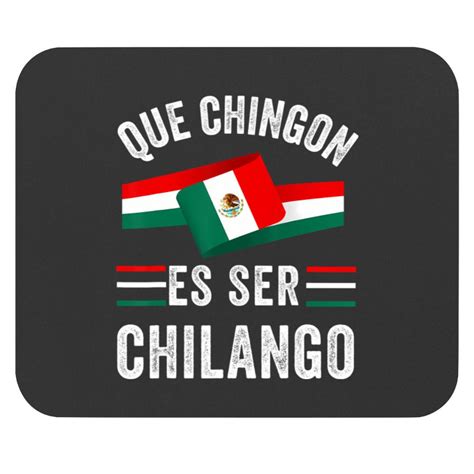 Mexican flag mexicana mexico chingon chilango spanish slang t Mouse Pads sold by Grahamemaxell ...