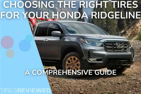 Choosing the Right Tires for Your Honda Ridgeline: A Comprehensive ...