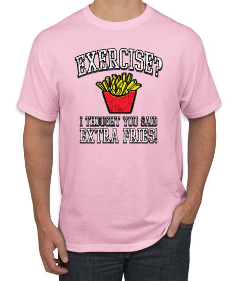 Extra Fries? Funny Mens T-Shirt Exercise Fat Joke Graphic Novelty Gym Humor Tee | eBay